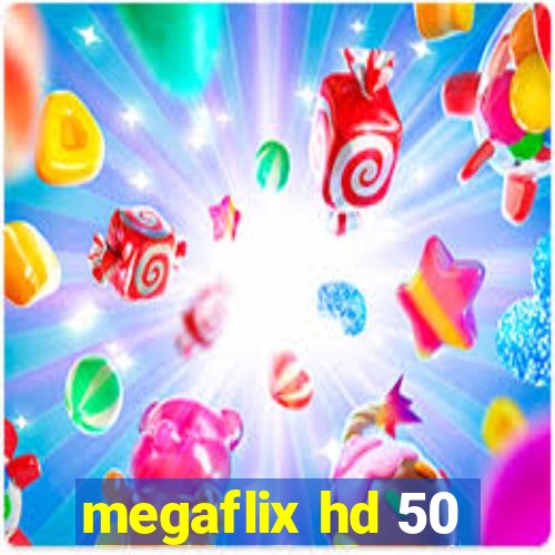 megaflix hd 50